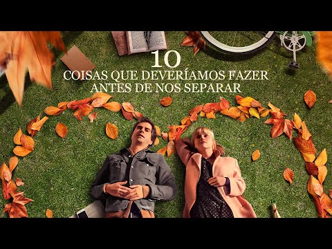 10 Coisas Que Deveríamos Fazer Antes de Nos Separar - Trailer