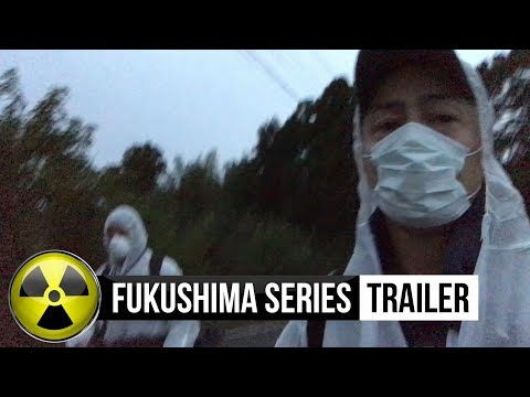 Abandoned Fukushima: The series (Trailer)