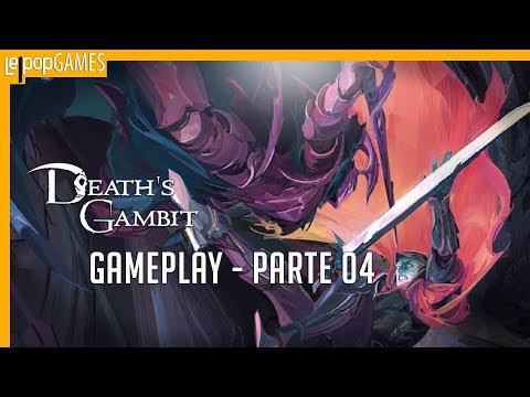 DEATH'S GAMBIT - GAMEPLAY: PARTE 04 | LEPOPGAMES