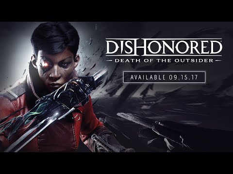 Dishonored: Death of the Outsider – Official E3 Announce Trailer