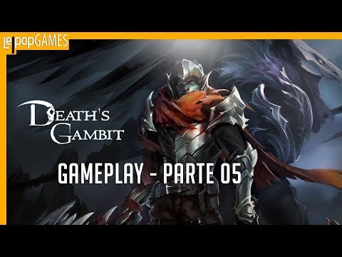 DEATH'S GAMBIT - GAMEPLAY: PARTE 05 | LEPOPGAMES